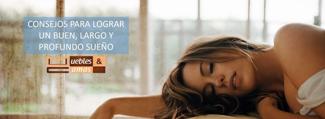 Cinco consejos para lograr un buen, largo y profundo sueño